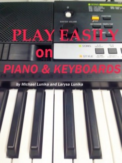 Larysa Lunika Michael Lunika - Play Easily on Piano and Keyboards