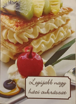Leg�jabb nagy h�zi cukr�szat