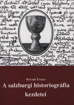 Ntri Tams - A salzburgi historiogrfia kezdetei