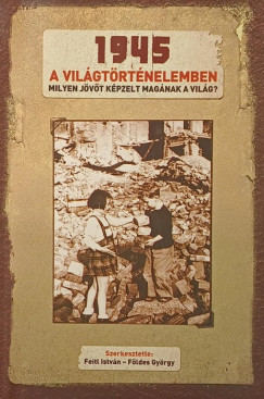 1945 a vilgtrtnelemben