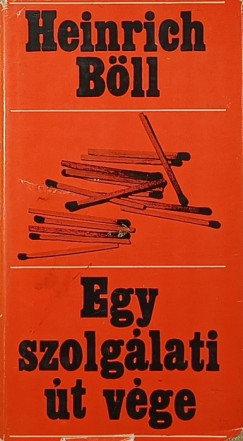 Heinrich Böll - Egy szolgálati út vége