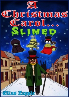 Reimarie Cabalu Elias Zapple - A Christmas Carol... Slimed