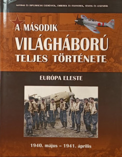 Balogh Zsolt - Miszlay Zsolt - Prantner Zoltán - Európa eleste - 1940. május - 1941. április