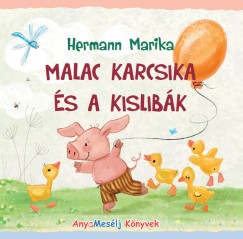 Hermann Marika - Malac Karcsika s a kislibk