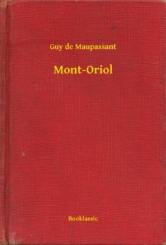 Guy De Maupassant - Mont-Oriol