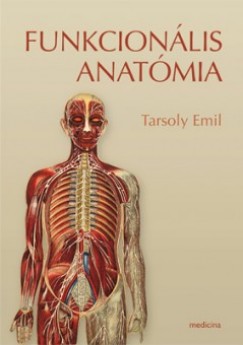 Dr. Tarsoly Emil - Funkcionlis anatmia