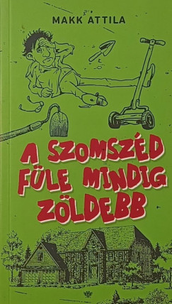A szomsz�d f�le mindig z�ldebb