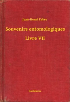 Souvenirs entomologiques - Livre VII