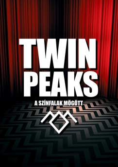 Mark A. Altman   (Szerk.) - Twin Peaks - A sznfalak mgtt
