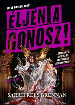 Sarah Rees Brennan - Éljen a gonosz!