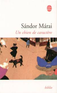 Mrai Sndor - Un chien de caractre