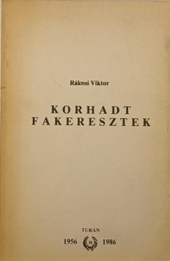 Korhadt fakeresztek (emigrns kiads)
