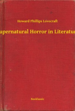 Howard Phillips Lovecraft - Supernatural Horror in Literature