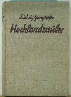 Ludwig Ganghofer - Hochlandzauber