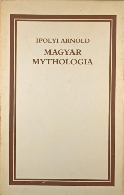 Magyar mythologia (reprint)