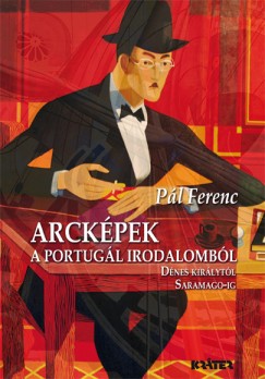 Pl Ferenc - Arckpek a portugl irodalombl