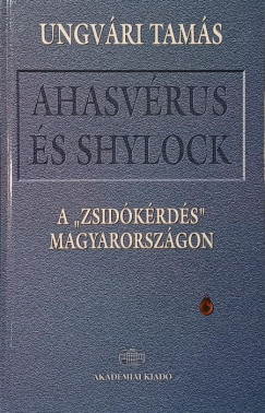 Ungvri Tams - Ahasvrus s Shylock