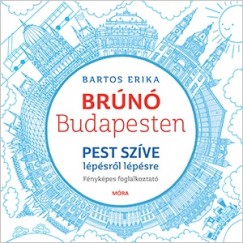 Pest szíve lépésrõl lépésre - Brúnó Budapesten 3.