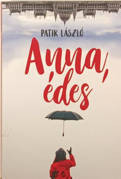 Patik László - Anna, édes