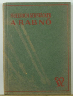 Friedrich Gerstcker - A rabn