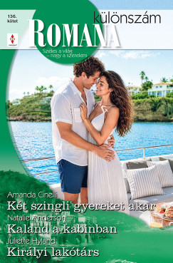 Romana k�l�nsz�m 136. - K�t szingli gyereket akar; Kaland a kabinban; Kir�lyi lak�t�rs