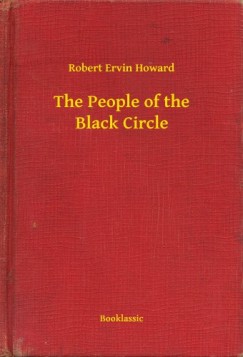 Robert Ervin Howard - The People of the Black Circle