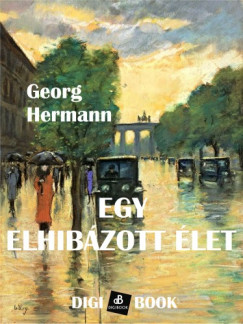 Georg Hermann - Egy elhibzott let