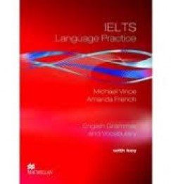 Amanda French - Michael Vince - IELTS Language Practice - English Grammar and Vocabulary