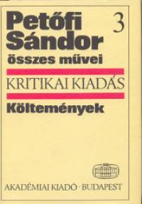 Kernyi Ferenc   (Szerk.) - Petfi Sndor sszes mvei 3. - Kritikai kiads