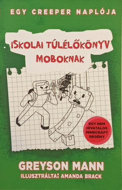 Greyson Mann - Iskolai tllknyv moboknak - Egy creeper naplja - Els knyv