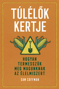 Tllk kertje - Hogyan termesszk meg magunknak az lelmiszert