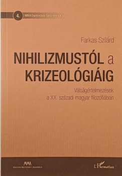 Farkas Szilárd - Nihilizmustól a krizeológiáig