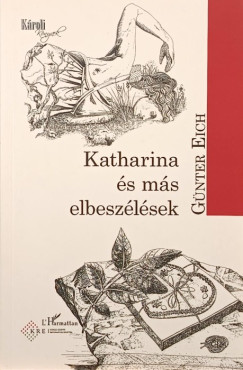 Günter Eich - Katharina és más elbeszélések