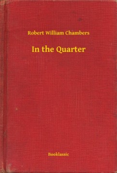 Robert William Chambers - In the Quarter