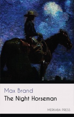 Max Brand - The Night Horseman