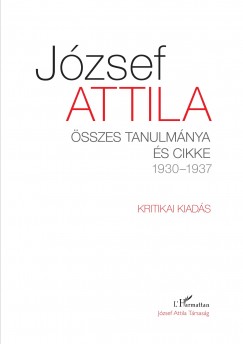 Jzsef Attila sszes tanulmnya s cikke 1930-1937 I-II. ktet