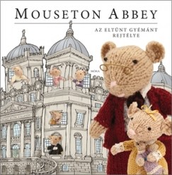 Mouseton Abbey - Az eltnt gymnt rejtlye