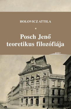 Posch Jen� teoretikus filoz�fi�ja
