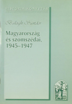 Magyarorszg s szomszdai, 1945-1947