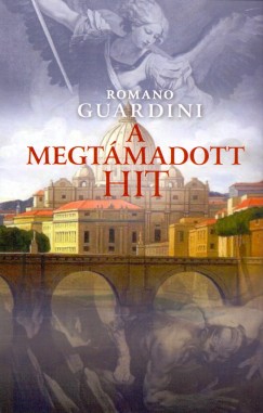 Romano Guardini - A megtmadott hit