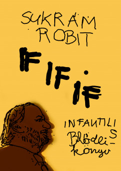 Sukrm Robit: IF IF IF