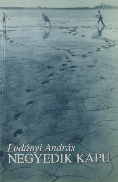 Ladnyi Andrs   (Szerk.) - Negyedik kapu