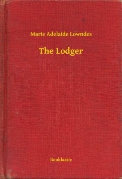 Marie Adelaide Lowndes - The Lodger