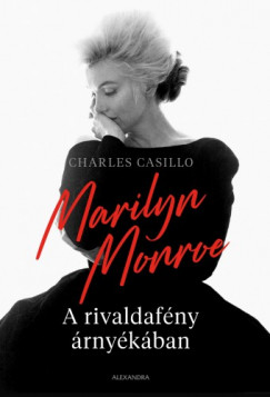 Marilyn Monroe - A rivaldafny rnykban