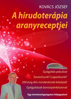 Kovcs Jzsef - A hirudoterpia aranyreceptjei