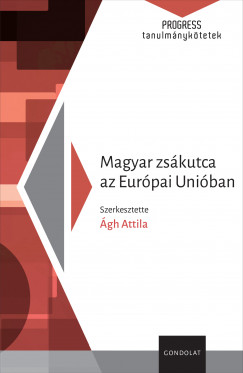 gh Attila   (Szerk.) - Magyar zskutca az Eurpai Uniban