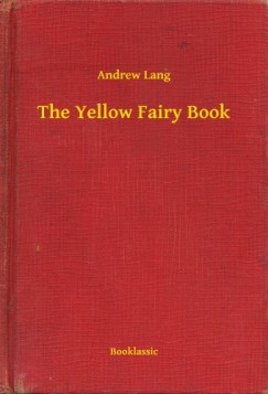 Andrew Lang - The Yellow Fairy Book