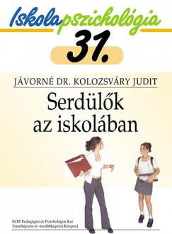 Jávorné Kolozsváry Judit - Serdülõk az iskolában