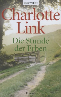 Charlotte Link - Die Stunde der Erben