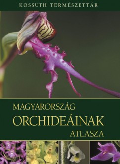 Molnr V. Attila   (Szerk.) - Magyarorszg orchideinak atlasza